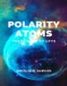 Polarity Atoms: The Science of Love